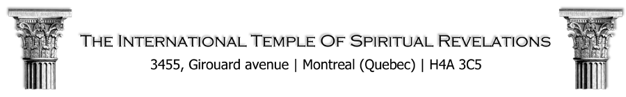 The International Temple of Spiritual Revelations 3455, Girouard avenue Montreal Quebec H4A 3C5