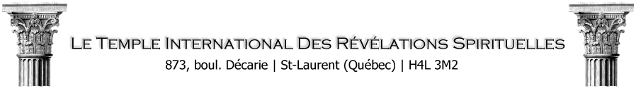 Le Temple International des Révélations Spirituelles ǀ Église spiritualiste à Montréal ǀ 873, boul. Décarie ǀ Ville Saint-Laurent (Québec) ǀ H4L 3M2